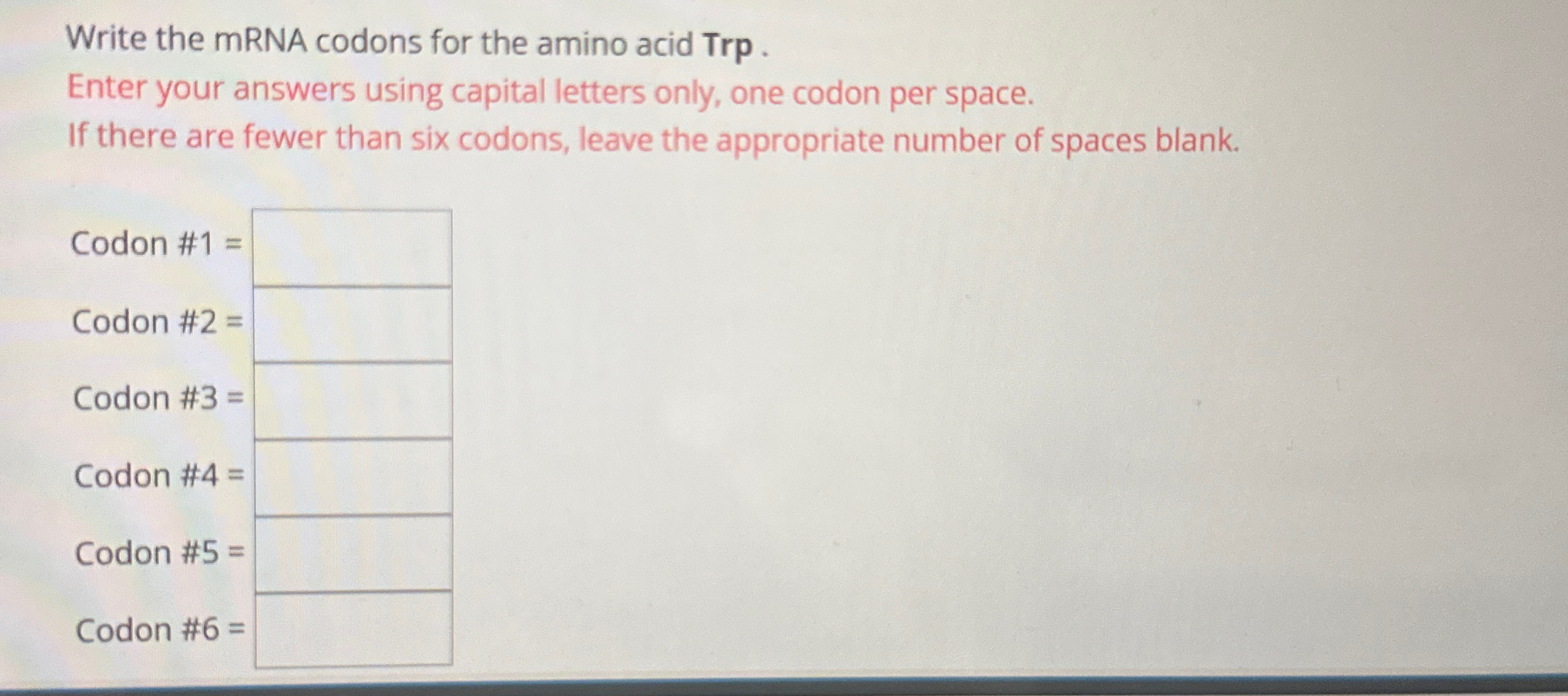 Solved Write the mRNA codons for the amino acid Trp.Enter