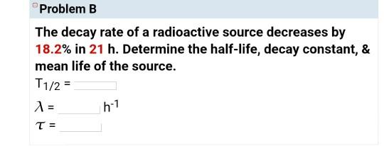 Solved Problem B The decay rate of a radioactive source | Chegg.com