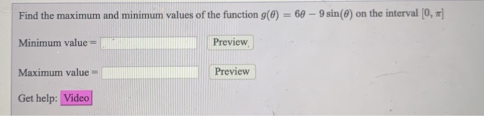 Solved Find the maximum and minimum values of the function | Chegg.com
