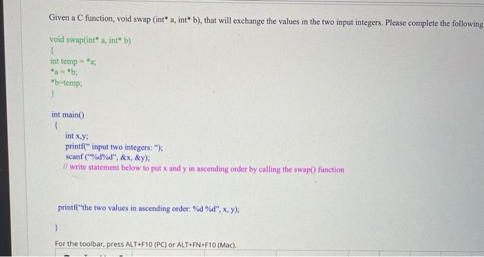 Solved Given a C function, void swap (int* a, int* b), that | Chegg.com