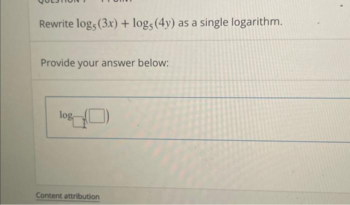 Solved Rewrite log5(3x)+log5(4y) Provide your answer below: | Chegg.com