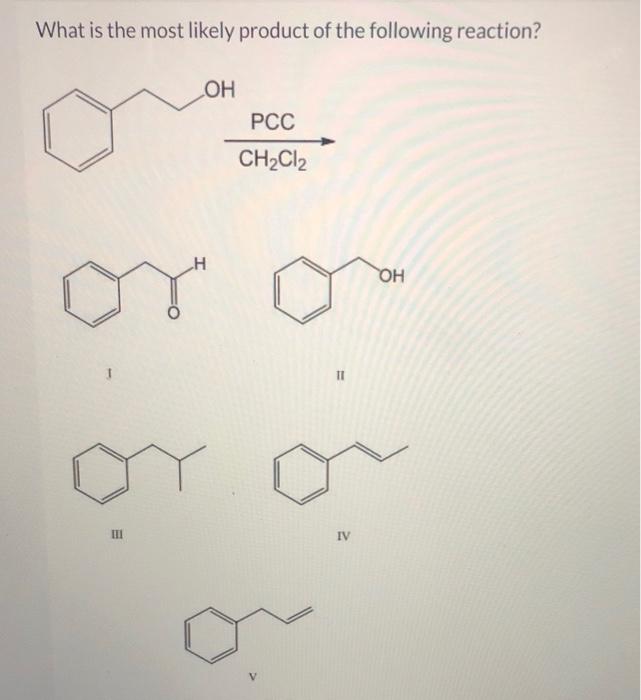 Solved What Is The Most Likely Product Of The Following Chegg Com