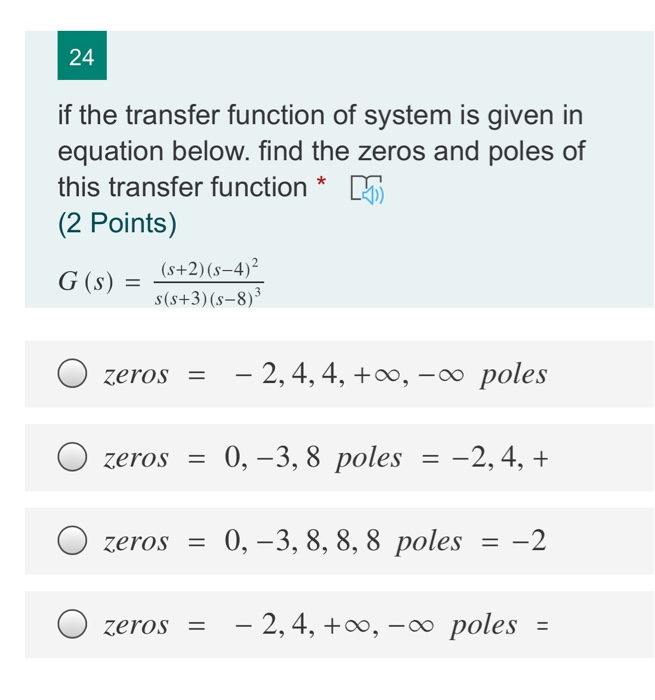 Solved 24 if the transfer function of system is given in | Chegg.com