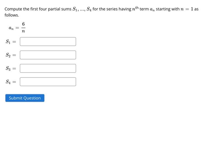 Solved Compute the first four partial sums S1,…,S4 for the | Chegg.com