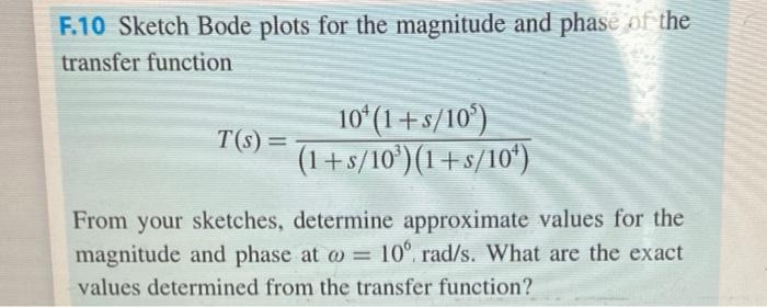 Solved F.10 Sketch Bode plots for the magnitude and phase of | Chegg.com