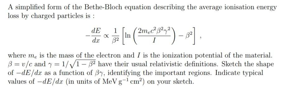 Solved A Simplified Form Of The Bethe-Bloch Equation | Chegg.com