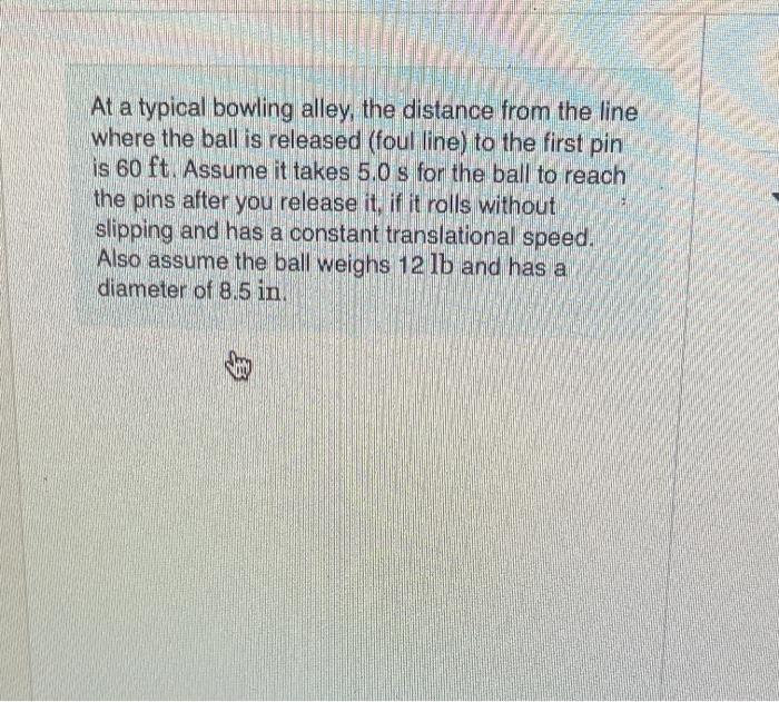 Solved At a typical bowling alley, the distance from the