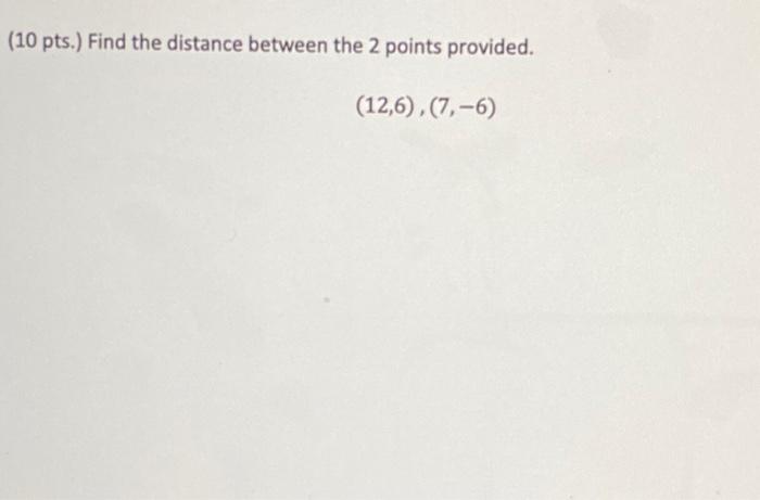 Solved (10 pts.) Find the distance between the 2 points | Chegg.com