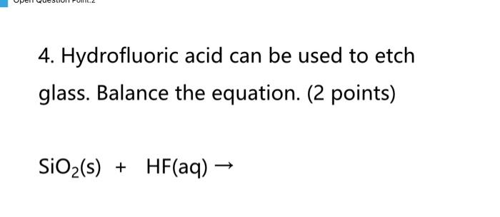 Solved 4. Hydrofluoric acid can be used to etch glass. | Chegg.com