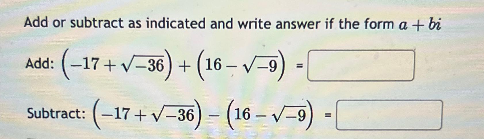Solved Add or subtract as indicated and write answer if the | Chegg.com