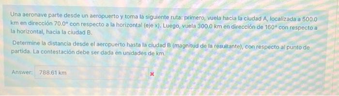 Una aeronave parte desde un aeropuerto y toma la siguiente ruta: primero, vuela hacia la ciudad A, localizada a 500.0 \( \mat