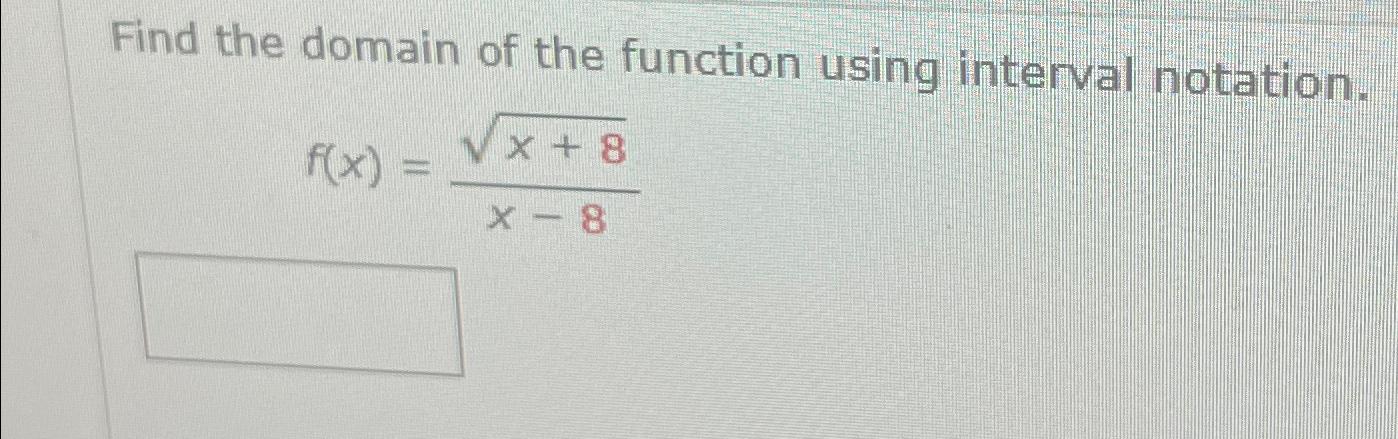 Solved Find the domain of the function using interval | Chegg.com