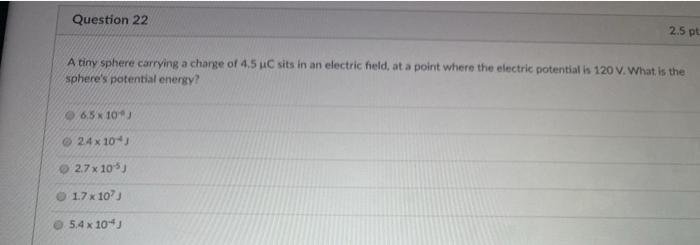 Solved Question 22 2.5 pE A tiny sphere carrying a charge of | Chegg.com