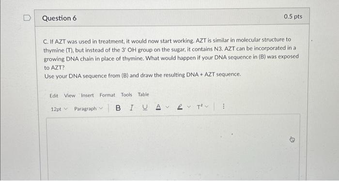 Solved C. If AZT was used in treatment, it would now start | Chegg.com