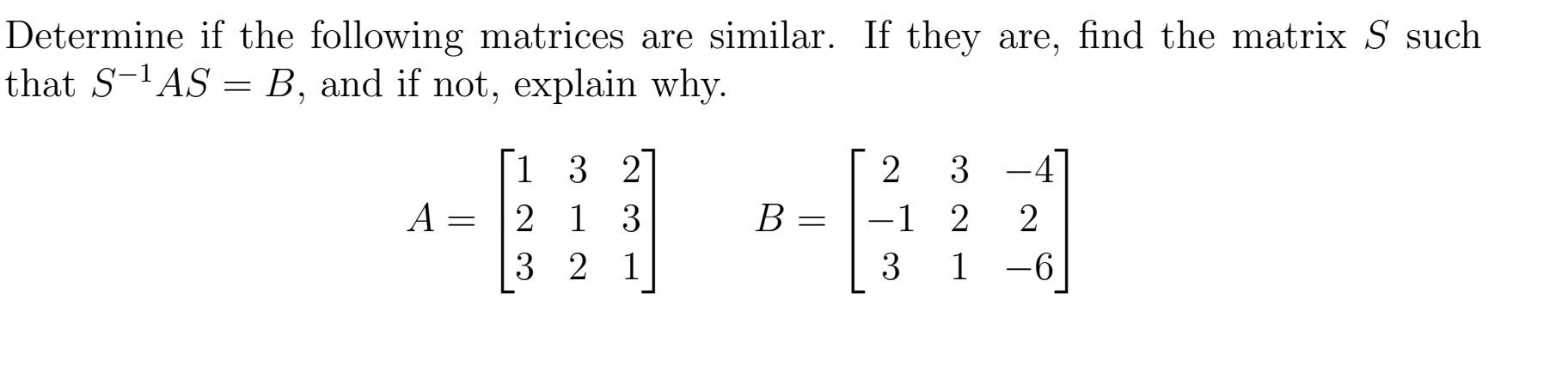 Solved Determine If The Following Matrices Are Similar. If | Chegg.com