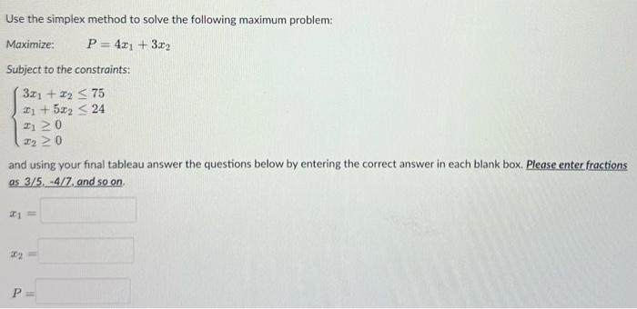 Solved Use the simplex method to solve the following maximum | Chegg.com