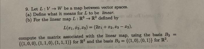 Solved 9. Let L:V→W be a map between vector spaces. (a) | Chegg.com