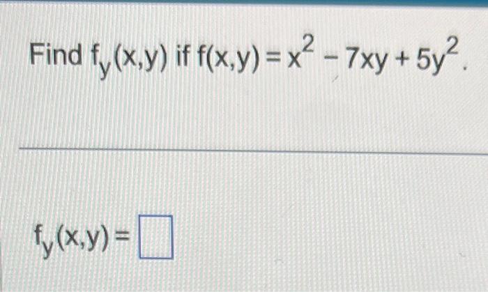 Solved Find Fy X Y If F X Y X2−7xy 5y2 Fy X Y