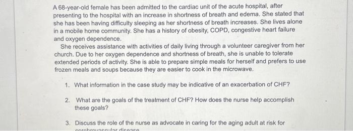 Solved A 68-year-old female has been admitted to the cardiac | Chegg.com