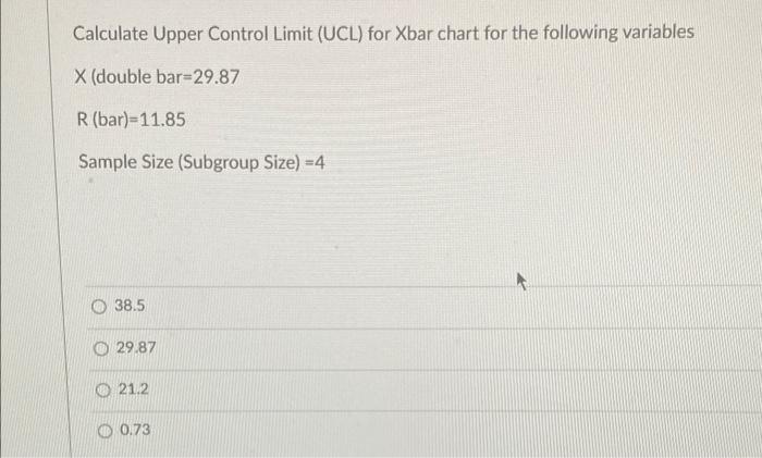 Solved Calculate Upper Control Limit (UCL) for Xbar chart | Chegg.com