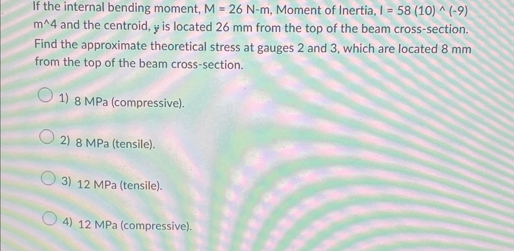 Solved If the internal bending moment, M=26N-m, ﻿Moment of | Chegg.com