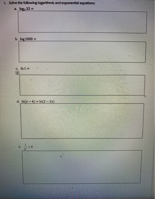 Solved 1. Solve the following logarithmic and exponential | Chegg.com