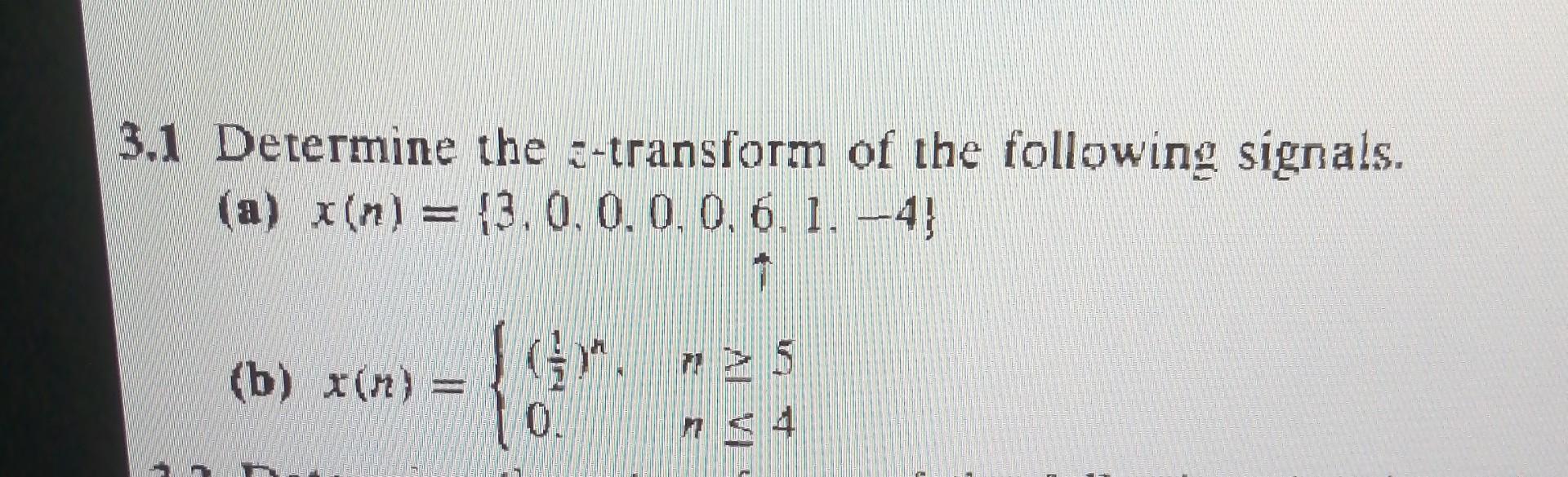 Solved Determine The Z-transform Of The Following Signals. | Chegg.com