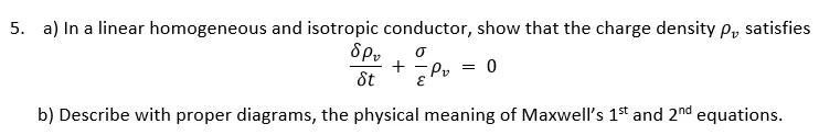 Solved 5. a) In a linear homogeneous and isotropic | Chegg.com