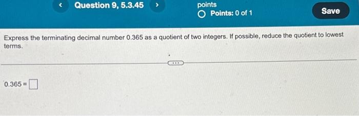 Solved Express the terminating decimal number 0.365 as a | Chegg.com