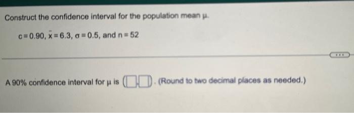 Solved Construct the confidence interval for the population | Chegg.com