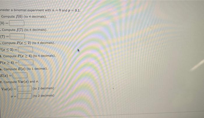 Solved 4 Onsider A Binomial Experiment With N = 8 And P = | Chegg.com