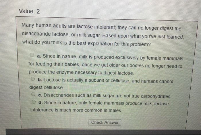 Solved Value 2 Many human adults are lactose intolerant Chegg