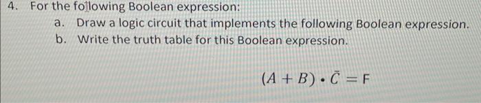 Solved 4. For The Following Boolean Expression: A. Draw A | Chegg.com