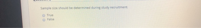Solved Sample size should be determined during study | Chegg.com