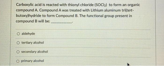 Solved Carboxylic acid is reacted with thionyl chloride | Chegg.com