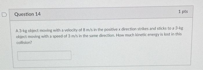 Solved A 3−kg object moving with a velocity of 8 m/s in the | Chegg.com