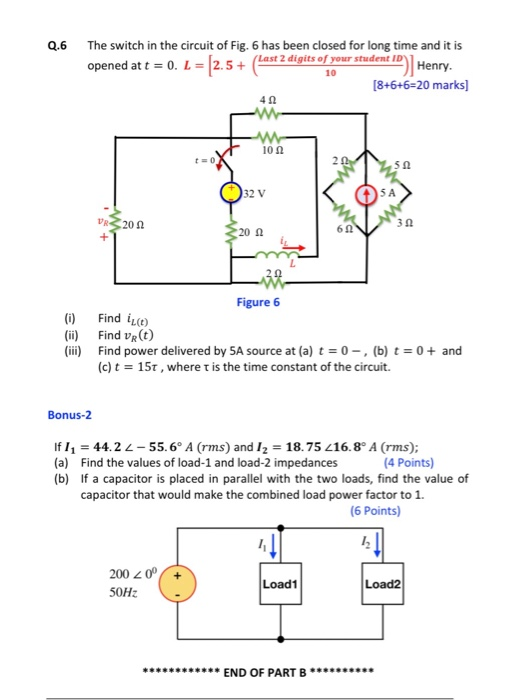Solved Q.6 The switch in the circuit of Fig. 6 has been | Chegg.com