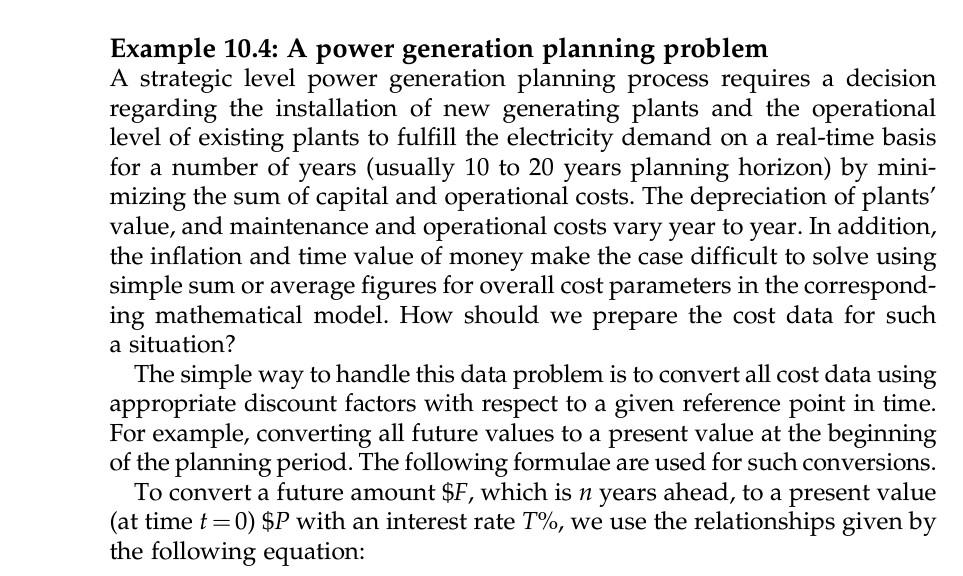 Solved Example 10.4 A power generation planning problem A