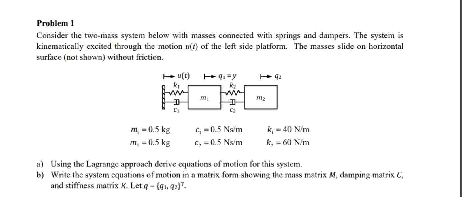 Solved Problem 1Consider the two-mass system below with | Chegg.com