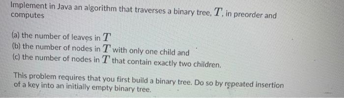 Solved Implement in Java an algorithm that traverses a | Chegg.com