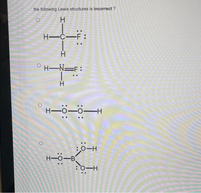 the following Lewis structures is incorrect?