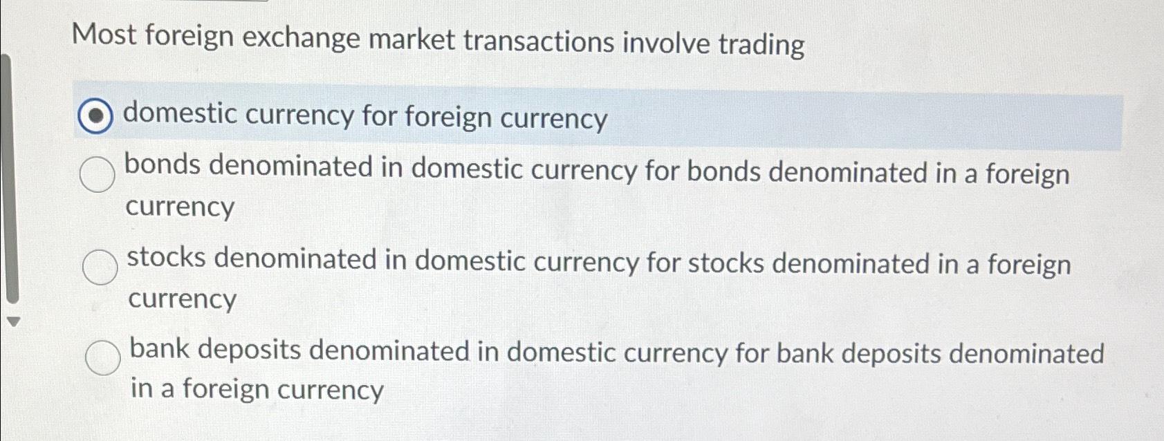 Solved Most foreign exchange market transactions involve | Chegg.com