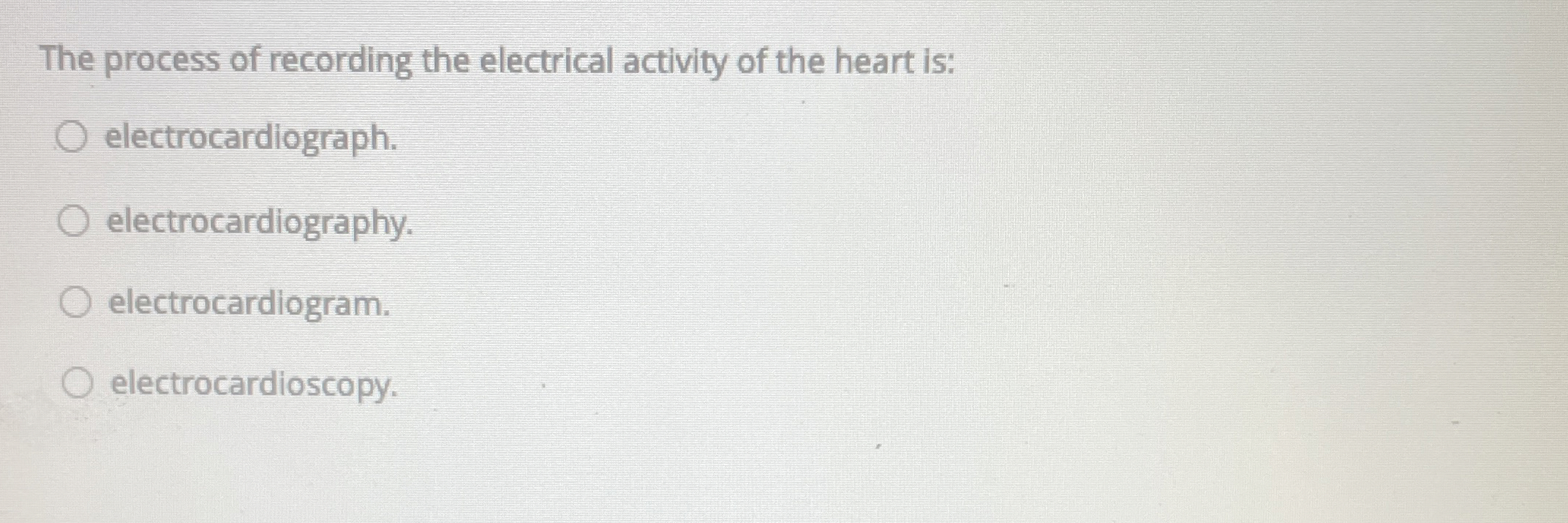 Solved The process of recording the electrical activity of | Chegg.com