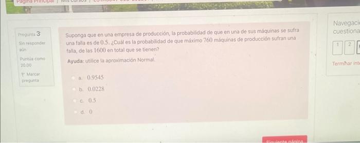 Suponga que en una empresa de producción, la probabilidad de que en una de suś máquinas se sufra una falla es de 0.5. ¿Cuál e