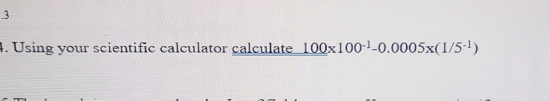Solved Using your scientific calculator calculate | Chegg.com