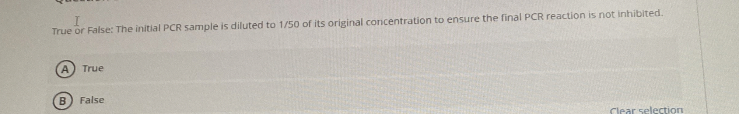 Solved True or False: The initial PCR sample is diluted to | Chegg.com