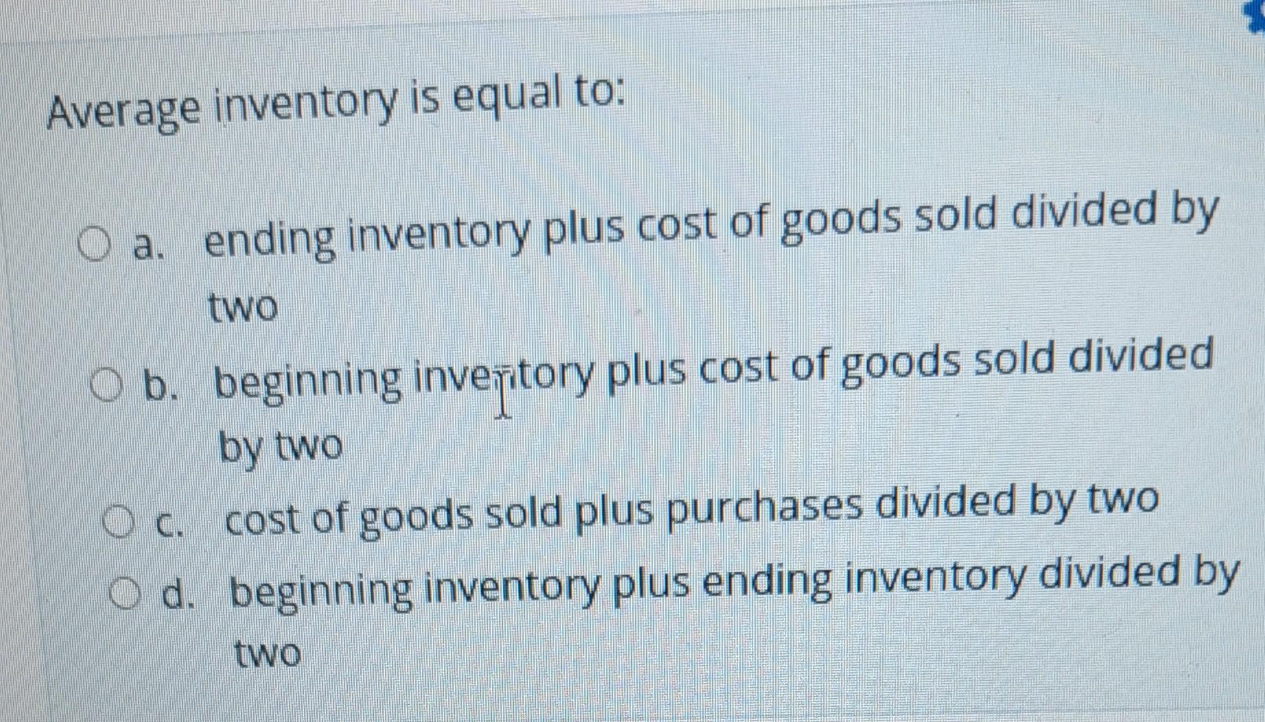 cost of goods sold divided by average inventory results in