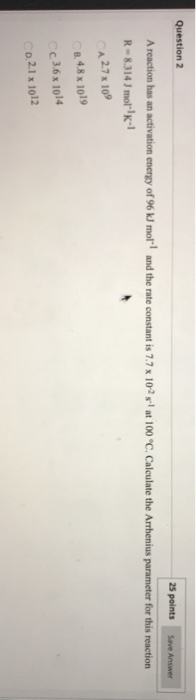 Solved Question 2 25 points Save Answer R-8.314 ) mol-'K- | Chegg.com