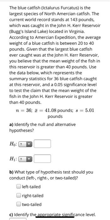 Solved The Blue Catfish (Ictalurus Furcatus) Is The Largest | Chegg.com