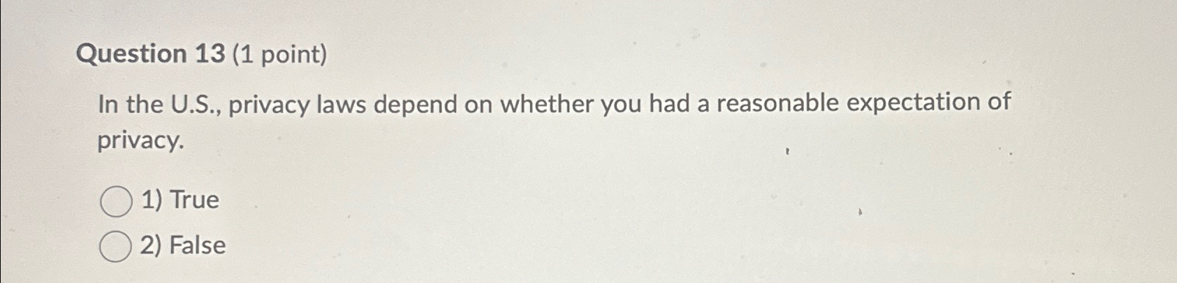 Solved Question 13 (1 ﻿point)In the U.S., ﻿privacy laws | Chegg.com